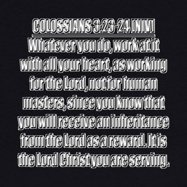 Colossians 3:23-24 New International Version by Holy Bible Verses